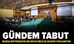 Bursa Büyükşehir Meclisi’nde “tabut alımı” gündemi