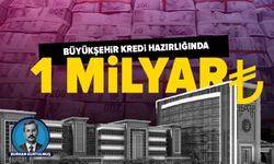 Mecliste kritik gündem: Büyükşehir’e 1 Milyar TL’lik kredi yetkisi