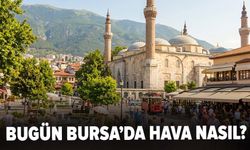 Bugün Bursa'da hava nasıl? (04 Haziran 2026 Perşembe)