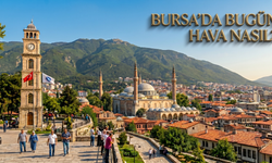 Bursa'da bugün hava nasıl? (02 Haziran 2026 Salı)