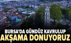 Bursa'da gündüz kavrulup akşama donuyoruz (24 Haziran 2026 Çarşamba)