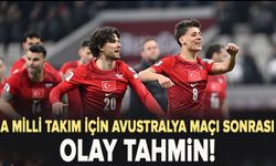 A Milli Takım için Avustralya maçı sonrası olay tahmin!