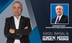 Yüksel Baysal ile Gündem Masası | Alpaslan Yıldız - Gelecek Partisi Genel Başkan Yardımcısı