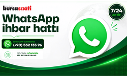 Bursa Saati WhatsApp ihbar hattımıza ulaşın...