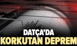 Datça'da korkutan deprem