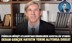 Psikolog Mürşit Atlıakın’dan ergenlerde asosyallik uyarısı: Ekran gerçek hayatın yerini alıyorsa dikkat