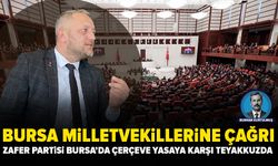 Zafer Partisi Bursa'dan çerçeve yasaya tepki: "Milletvekilleri vicdanlarıyla oy kullansın"