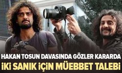 Hakan Tosun davasında gözler kararda: İki sanık için müebbet talebi