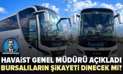 HAVAİST genel müdürü açıkladı: Bursalıların şikâyeti işe yaradı mı?
