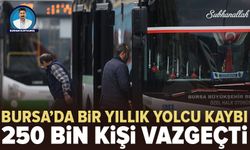 Bursa’da 250 bin kişi toplu taşımadan vazgeçti