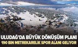 Uludağ'da büyük dönüşüm planı: 190 bin metrekarelik spor alanı geliyor
