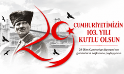 Cumhuriyet 103 yaşında: 29 Ekim Cumhuriyet Bayramı kutlu olsun