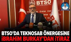 BTSO’da TEKNOSAB önergesine İbrahim Burkay’dan itiraz