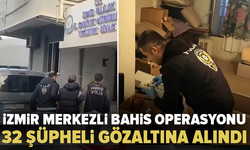 İzmir merkezli bahis operasyonu:32 şüpheli gözaltına alındı