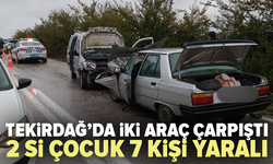 Tekirdağ'da iki araç çarpıştı: 2 si çocuk 7 kişi yaralı