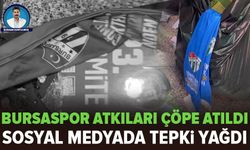 Bursaspor atkıları çöpe atıldı: Sosyal medyada tepkiler çığ gibi büyüdü