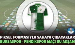 Bursaspor, Pendikspor maçına “Piksel” formayla çıkıyor!