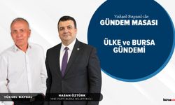 Yüksel Baysal ile Gündem Masası | Hasan Öztürk - YENİ Parti Bursa Milletvekili