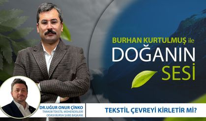 Tekstil Çevreyi Kirletir mi? | Dr. Uğur Onur Çinko - TMMOB Tekstil Mühendisleri Odası Bursa Şube Başkanı