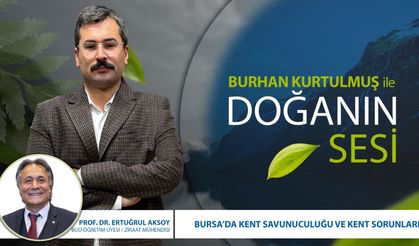 Burhan Kurtulmuş & Doğanın Sesi  |  Prof. Dr. Ertuğrul Aksoy - Uludağ Üniversitesi Öğretim Üyesi