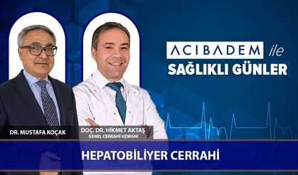 ACIBADEM İle Sağlıklı Günler | Doç. Dr. Hikmet Aktaş ile Hepatobiliyer Cerrahi
