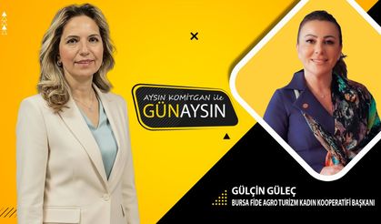 Aysın Komitgan ile Günaysın | Gülçin Güleç - Bursa Fide Agro Turizm Kadın Kooperatifi Başkanı