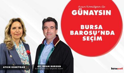 Aysın Komitgan ile Günaysın | BURSA BAROSU'NDA SEÇİM | Av. Okan Dursun - Bursa Barosu Başkan Adayı