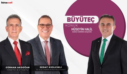Gürhan Akdoğan ve Sedat Kızılcıklı ile Büyüteç | Hüseyin Halil - Bursa SMMMO Başkanı