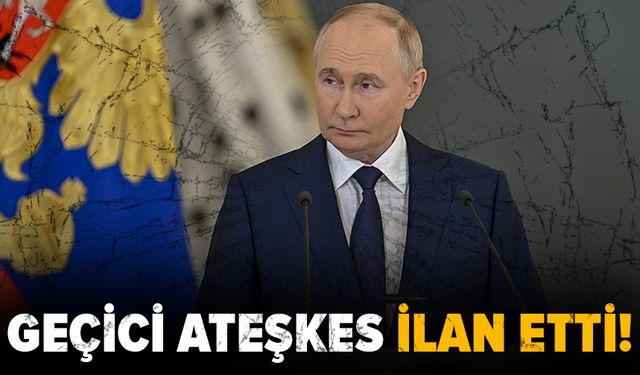 Putin geçici ateşkes ilan etti