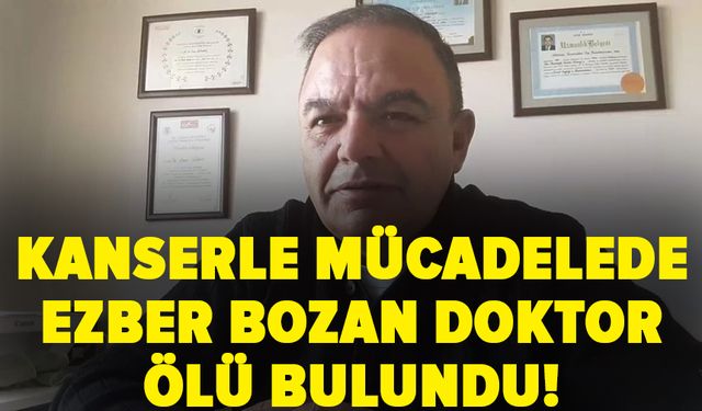 Kanserle ilgili 26 çalışma yürüten Türk doktor Savan Günay ölü bulundu