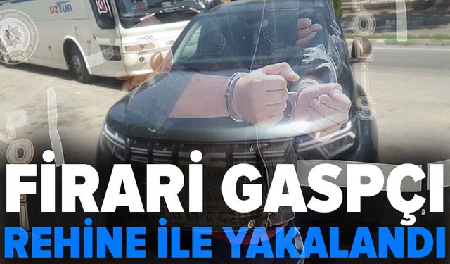 Bursa’da gasp firarisi yakalandı