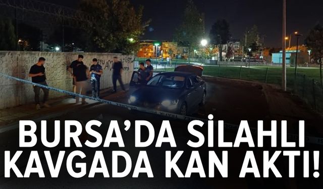 Bursa’da silahlı kavga: 1 ağır yaralı