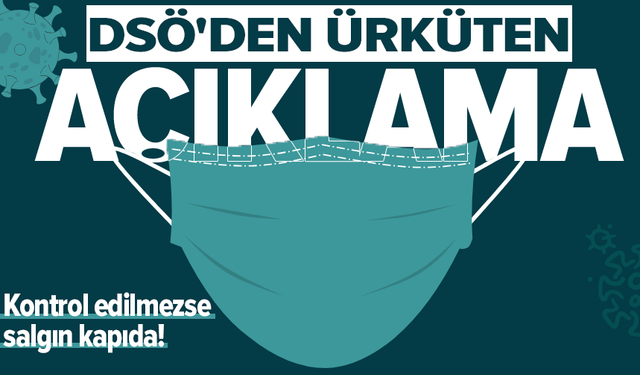 DSÖ'den ürküten açıklama: Yeni salgın kapıda