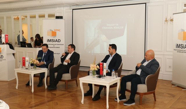 İMSİAD’dan ‘‘İnşaat Projelerinde Mali Riskler’ çalıştayı