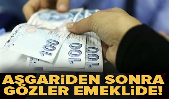 Asgari ücret sonrası gözler emekli aylığı zammına çevrildi