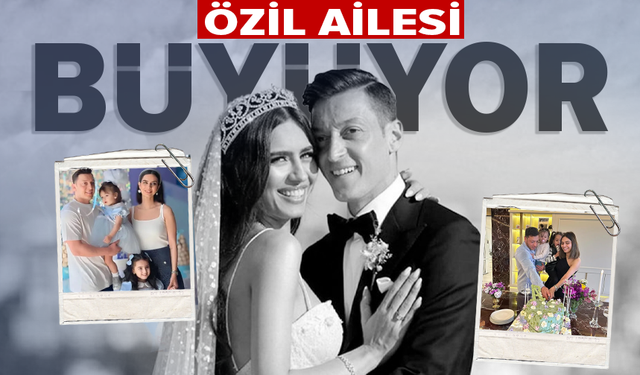 Mesut Özil üçüncü kez baba oluyor