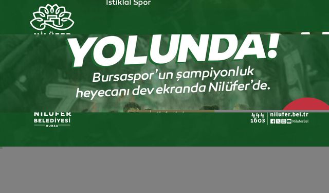 Bursaspor’un şampiyonluk heyecanı Nilüfer’de yaşanacak