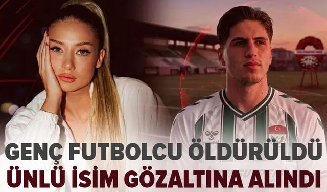 İstanbul'da futbolcu öldürüldü: Şarkıcı Aleyna Kalaycıoğlu gözaltına alındı