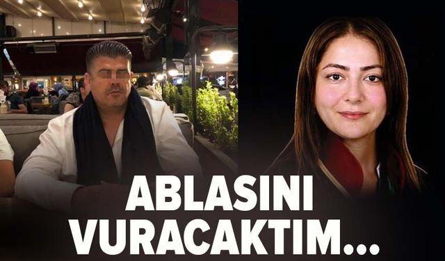 Ablasını vuracaktım...