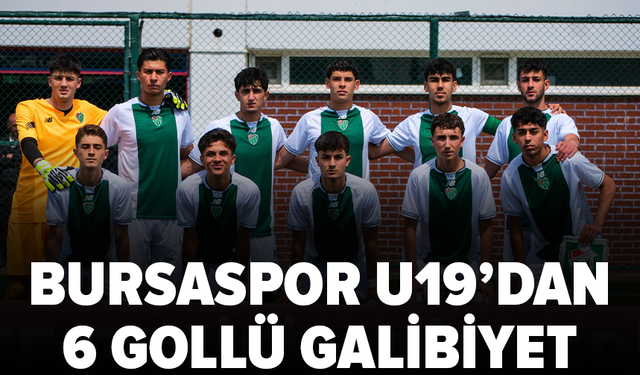 Bursaspor U19, Yomraspor'u 6-1 mağlup etti