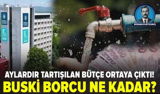 Aylardır Tartışılan Bütçe Ortaya Çıktı! İşte Kalem Kalem BUSKİ Harcamaları