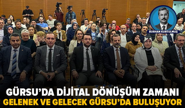 Gürsu’da dijital dönüşüm zamanı: “Gelenek ve gelecek Gürsu’da buluşuyor”