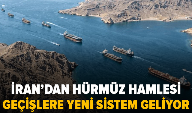 Hürmüz Boğazı'nda yeni dönem: Geçişler İran'la iş birliğine bağlı olacak