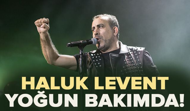 Ünlü Sanatçı Haluk Levent Yoğun Bakıma Alındı
