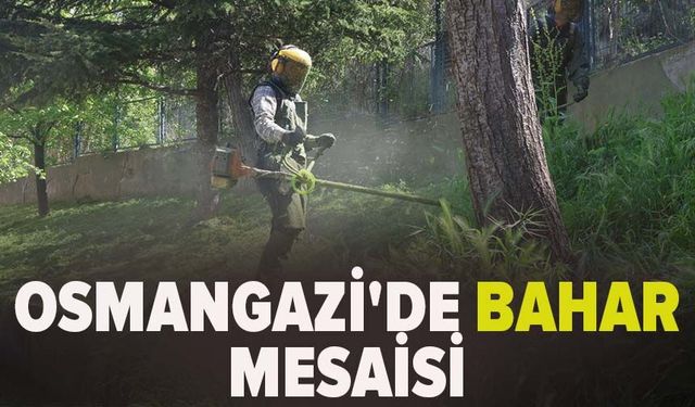 Osmangazi'de bahar mesaisi