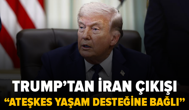 Trump'tan İran açıklaması: Ateşkes son derece zayıf