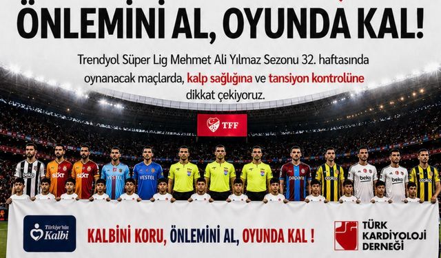 Kalbini koru, önlemini al, oyunda kal!