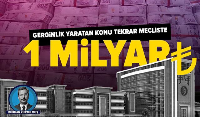 1 milyarlık kredi bugün yeniden meclis gündeminde