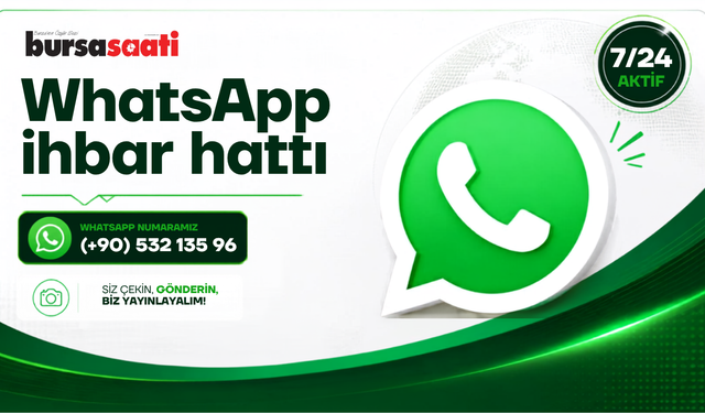 Bursa Saati WhatsApp ihbar hattımıza ulaşın...