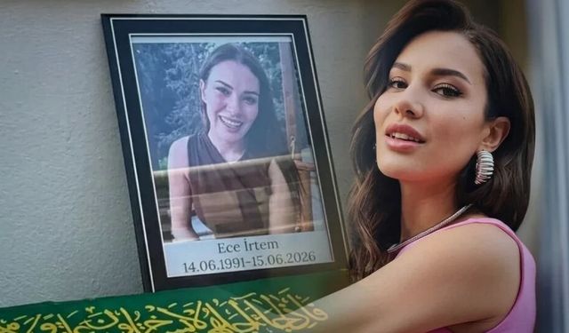 Ece İrtem'in ölüm nedeni belli oldu